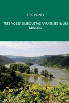 Três Vozes Simbolistas Paraenses (eBook, ePUB) - Ponty, Eric