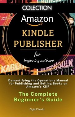 Cover Demystifying the Operations Manual for Publishing and Selling Books on Amazon's KDP - The Complete Beginner's Guide (eBook, ePUB)