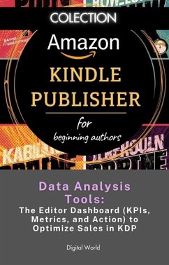 Cover Data Analysis Tools - The Editor Dashboard (KPIs, Metrics, and Action) to Optimize Sales in KDP (eBook, ePUB)
