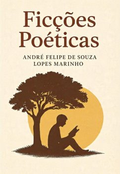 Ficções Poéticas. (eBook, ePUB) - de Marinho, André Felipe Souza Lopes
