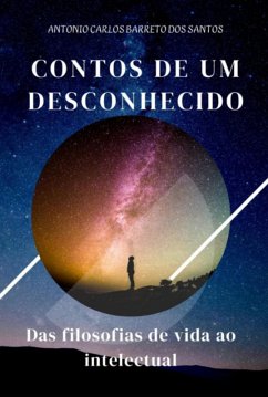 Contos De Um Desconhecido (eBook, ePUB) - Dos Santos, Antonio Carlos Barreto