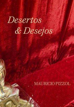 Desertos E Desejos (eBook, ePUB) - Pizzol, Mauricio
