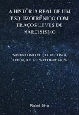 A História Real De Um Esquizofrênico Com Traços Leves De Narcisismo (eBook, ePUB)