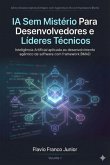 Ia Sem Mistério Para Desenvolvedores E Líderes Técnicos (eBook, ePUB)