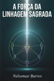 A Força Da Linhagem Sagrada: Constelação E As Raízes Abraâmicas (eBook, ePUB)