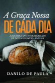 A Graça Nossa De Cada Dia (eBook, ePUB)