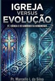 Igreja Versus Evolução (eBook, ePUB) Igreja Versus Evolução (eBook, ePUB)
