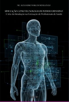 Simulação Como Tecnologia De Poder Formativo (eBook, ePUB) - Menegócio, Alexandro Marcos