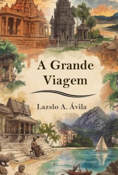 A Grande Viagem (eBook, ePUB) - Avila, Lazslo Antonio