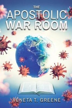 The Apostolic War Room (eBook, ePUB) - Greene, Veneta T.