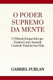 O Poder Supremo Da Mente (eBook, ePUB)