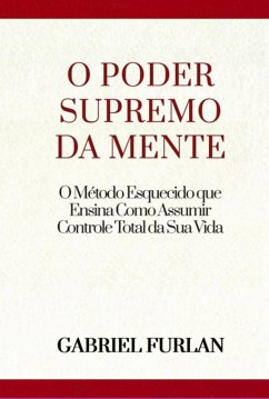 O Poder Supremo Da Mente (eBook, ePUB) - Furlan, Gabriel
