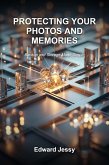 Protecting Your Photos and Memories (Digital Safety for Seniors Series, #10) (eBook, ePUB) Protecting Your Photos and Memories (Digital Safety for Seniors Series, #10) (eBook, ePUB)
