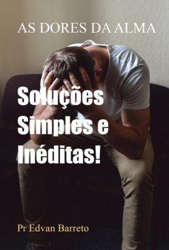 As Dores Da Alma (eBook, ePUB) - Barreto, Pr Edvan