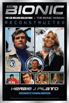 Cover The Bionic Book - The Six Million Dollar Man & The Bionic Woman Reconstructed (Special Commemorative Edition) (eBook, ePUB)