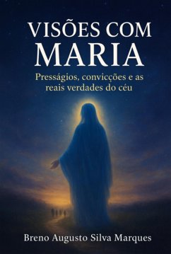 Visões Com Maria (eBook, ePUB) - Marques, Breno Augusto Silva