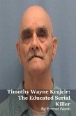 Timothy Wayne Krajcir: The Educated Serial Killer (eBook, ePUB)