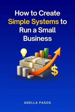 Cover How to Create Simple Systems to Run a Small Business (eBook, ePUB)