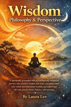 Wisdom: Philosophy & Perspective (eBook, ePUB) - Lee, Laura