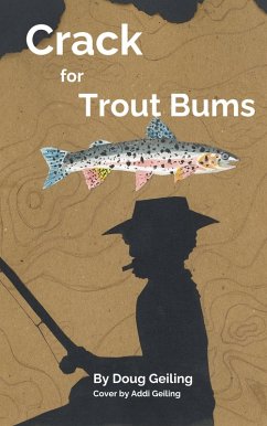 Crack for Trout Bums (eBook, ePUB) - Geiling, Douglas