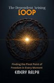 The Dependent Arising Loop (Meditation for Cultivating Wisdom, #3) (eBook, ePUB)