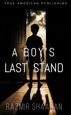 A Boy's Last Stand (eBook, ePUB) - Shaaran, Razmir