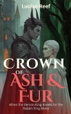 Crown of Ash & Fur: When the Demon King Kneels for the Rabbit King Alone (eBook, ePUB)
