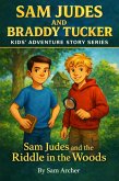 Sam Judes and the Riddle in the Woods (Sam Judes & Braddy Tucker - Kids' Adventure story series, #1) (eBook, ePUB)