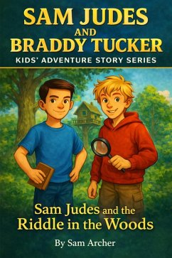 Sam Judes and the Riddle in the Woods (Sam Judes & Braddy Tucker - Kids' Adventure story series, #1) (eBook, ePUB) - Archer, Sam