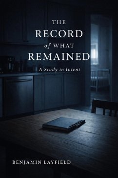 The Record of What Remained (eBook, ePUB) - Layfield, Benjamin