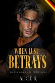 When Lust Betrays: Mafia Romanze (Deutsch) (eBook, ePUB)