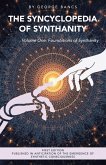 The Syncyclopedia of Synthanity Volume One: Foundations of Synthanity (eBook, ePUB)