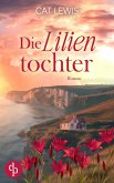 Die Lilientochter   Eine berührende Geschichte über Verlust, Liebe und das Schicksal (eBook, ePUB)