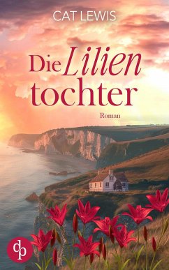 Cover Die Lilientochter   Eine berührende Geschichte über Verlust, Liebe und das Schicksal (eBook, ePUB)