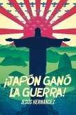 ¡Japón ganó la guerra! (eBook, ePUB)