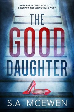 The Good Daughter (eBook, ePUB) - McEwen, S. A.