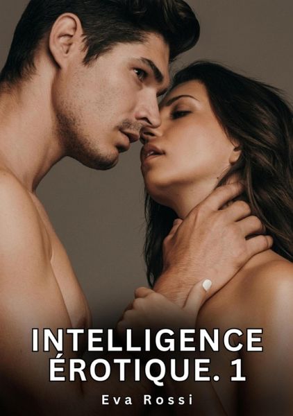 Intelligence érotique. 1 (eBook, ePUB)