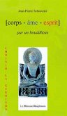 Corps Âme Esprit par un Bouddhiste (eBook, ePUB)