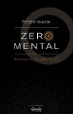 Zéro mental - Retrouve ce que tu es (eBook, ePUB)