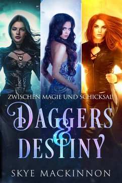Cover Daggers & Destiny: Zwischen Magie und Schicksal (eBook, ePUB)