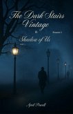 The Dark Stairs Vintage, Season- 1, Part- 1. (Still, I Chose You) (eBook, ePUB) The Dark Stairs Vintage, Season- 1, Part- 1. (Still, I Chose You) (eBook, ePUB)