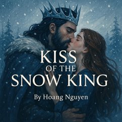 Cover Kiss of the Snow King: A Romantasy of Winter Winds and Eternal Desire (eBook, ePUB)