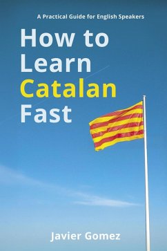 Cover How to Learn Catalan Fast: A Practical Guide for English Speakers (eBook, ePUB)