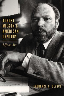 August Wilson's American Century (eBook, ePUB) - Glasco, Laurence A.