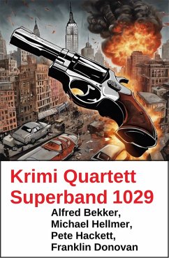 Krimi Quartett Superband 1029 (eBook, ePUB) - Bekker, Alfred; Hellmer, Michael; Hackett, Pete; Donovan, Franklin