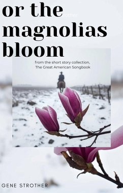 Cover Or the Magnolias Bloom (Character of the Song, #6) (eBook, ePUB)