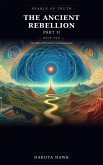 Pearls of Truth, Book 2: The ancient Rebellion, Part 2. The War of Revelation and Deception (Perals of Truth, #2) (eBook, ePUB)