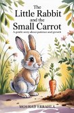 The Little Rabbit and the Small Carrot (eBook, ePUB)