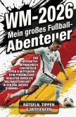 WM 2026 - Mein großes Fußball-Abenteuer