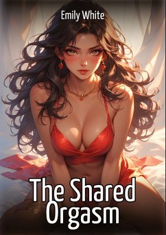 The Shared Orgasm - White, Emily